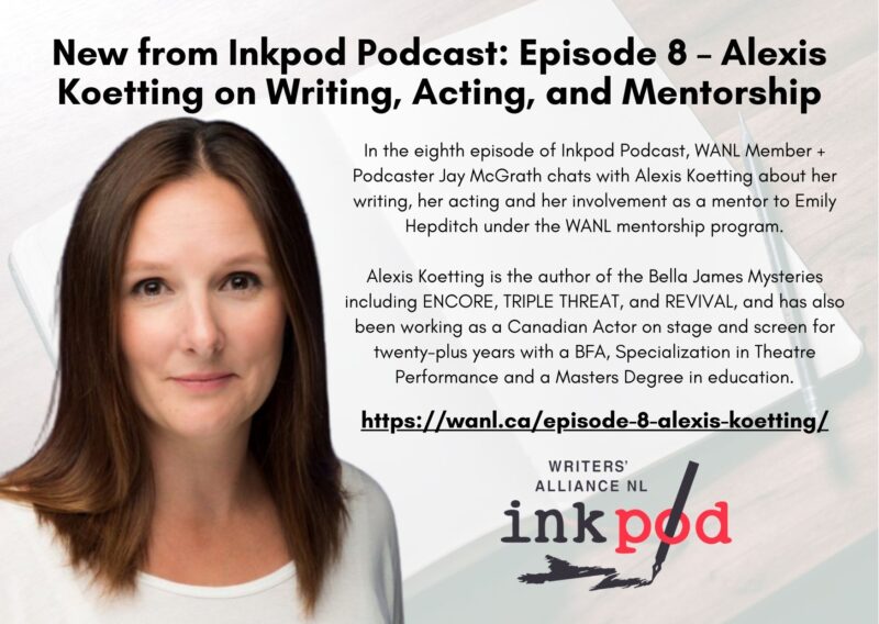 Episode 8 – Alexis Koetting on Writing, Acting, and Mentorship › WritersNL